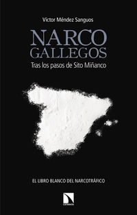 narcogallegos - tras los pasos de sito miñanco - Victor Mendez Sanguos