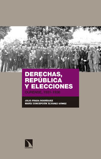 derechas, republica y elecciones - ourense, 1931-1936 - Julio Prada Rodriguez / Maria Concepcion Alvarez Gomez