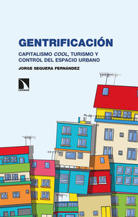 gentrificacion - capitalismo cool, turismo y control del espacio urbano