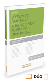 social work challenges in the xxi century - perspectives from the usa (duo) - Antonio Lopez Pelaez