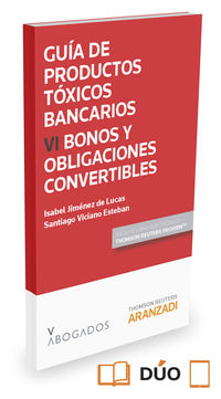 guia de productos toxicos bancarios vi. bonos y obligaciones convertibles (duo) - Santiago Viciano Esteban / Isabel Jimenez De Lucas.