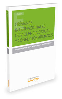 CRIMENES INTERNACIONALES DE VIOLENCIA SEXUAL Y CONFLICTOS ARMADOS