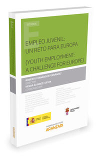 EMPLEO JUVENIL - UN RETO PARA EUROPA (YOUTH EMPLOYMENT: A CHALLENGE FOR EUROPE)