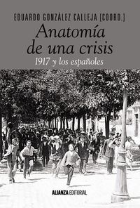 ANATOMIA DE UNA CRISIS - 1917 Y LOS ESPAÑOLES