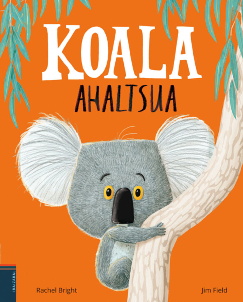 koala ahaltsua - Rachel Bright / Jim Field (il. )