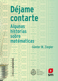 dejame contarte - algunas historias sobre matematicas - Gunter M. Ziegler