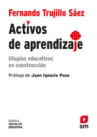 ACTIVOS DE APRENDIZAJE - UTOPIAS EDUCATIVAS EN CONSTRUCCION