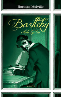 bartleby eskribatzailea - Herman Melville