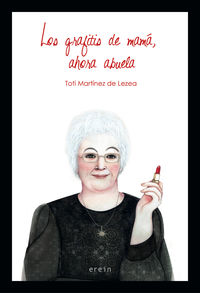 los grafitis de mama, ahora abuela - Toti Martinez De Lezea