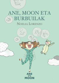 ane, moon eta burbuilak - Noelia Lorenzo / Alicia Cebrian (il. )
