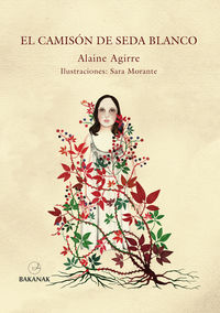 el camison de seda blanco - Alaine Agirre / Sara Morante (il. )
