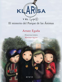 klarisa y el equipo k 2 - el misterio del parque de las animas - Arrate Egaña / Marimar Agirre (il. )