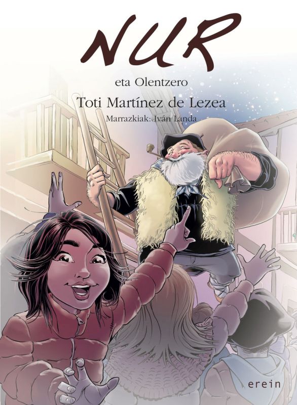 nur eta olentzero - Toti Martinez De Lezea / Ivan Landa (il. )
