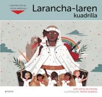 larancha-laren kuadrilla - Ines Saenz De Pipaon / Marta Dorado (il. )