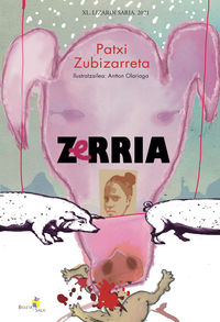 zerria - Patxi Zubizarreta / Antton Olariaga (il. )