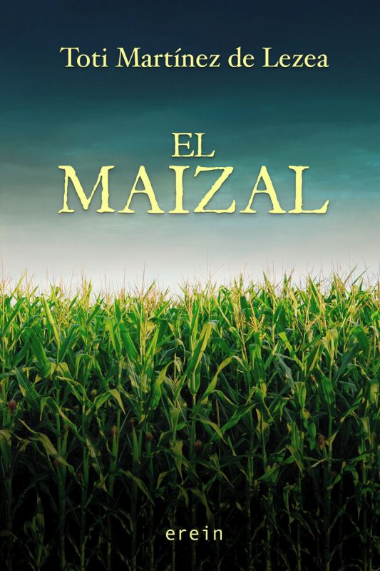 el maizal - Toti Martinez De Lezea