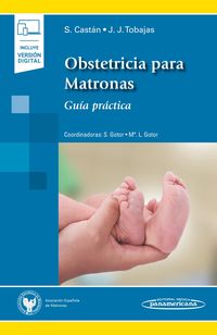 obstetricia para matronas (+digital) - guia practica - Sergio Castan Mateo / [ET AL. ]