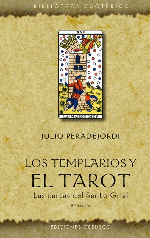 los templarios y el tarot - las cartas del santo grial - Juli Peradejordi Salazar