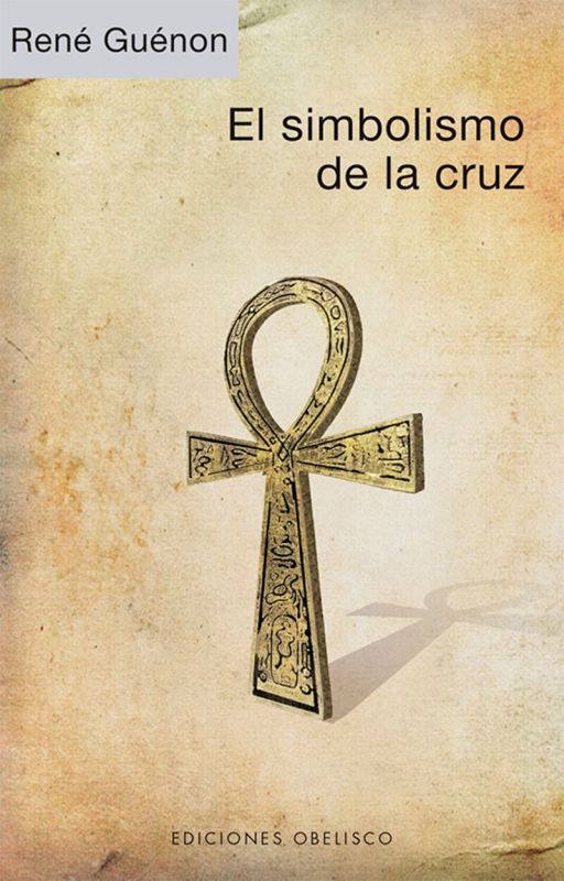 el simbolismo de la cruz - Rene Guenon