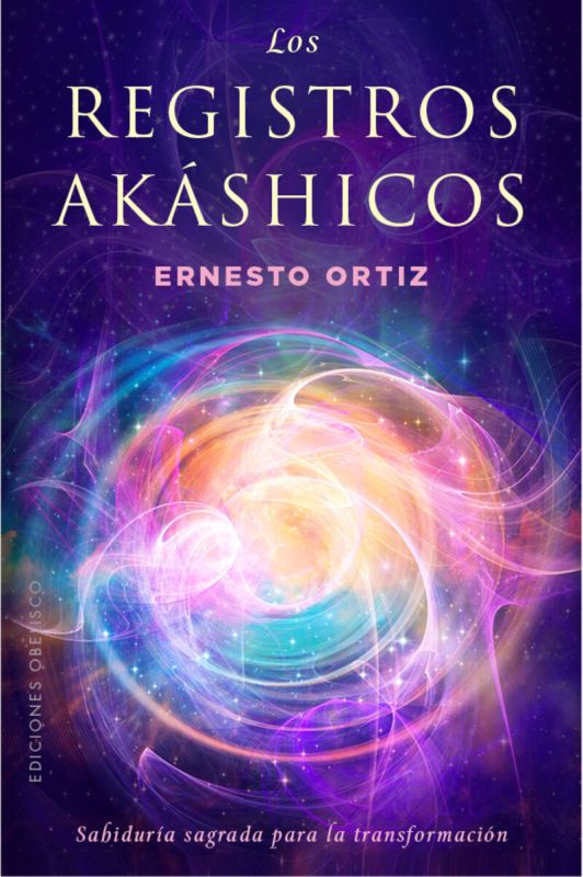 los registros akashicos, sabiduria sagrada - sabiduria sagrada para la transformacion - Ernesto Ortiz