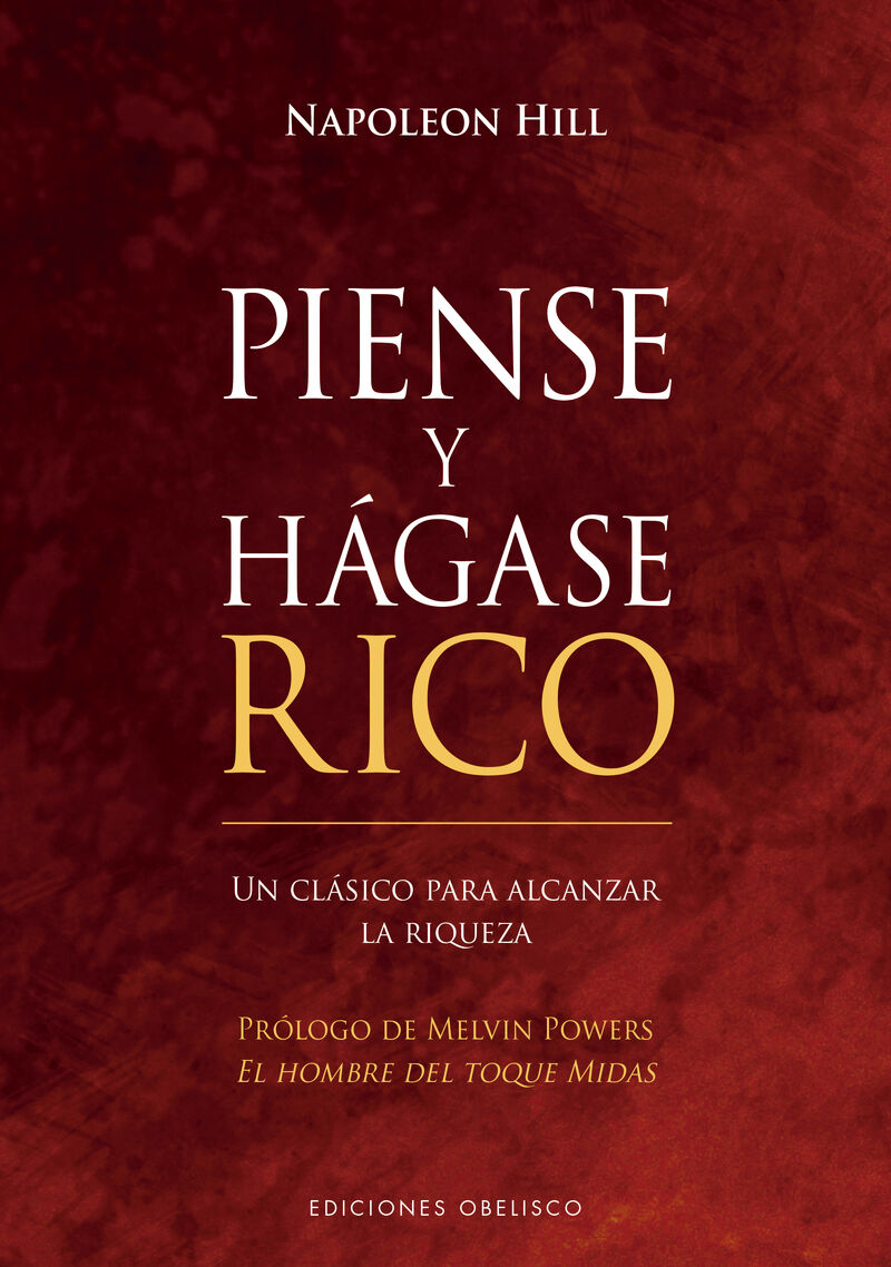 PIENSE Y HAGASE RICO - UN CLASICO PARA ALCANZAR LA RIQUEZA