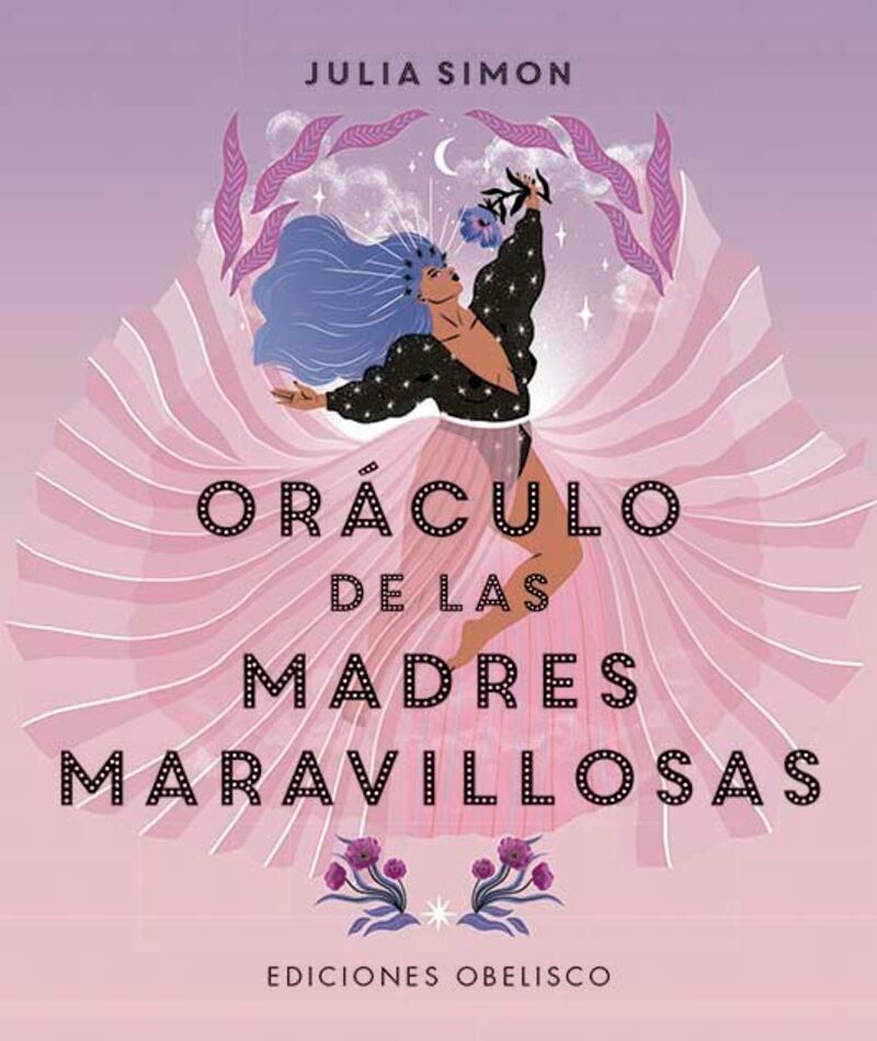 ORACULO DE LAS MADRES MARAVILLOSAS - ¡52 CARTAS PARA CONECTARTE A TU MARAVILLOSO PODER DE MADRE MARAVILLOSA!