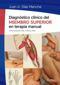 diagnostico clinico del miembro superior en terapia manual - Juan Antonio Diaz Mancha