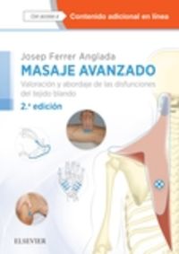 (2 ed) masaje avanzado - valoracion y abordaje de las disfunciones del tejido blando - Josep Ferrer Anglada