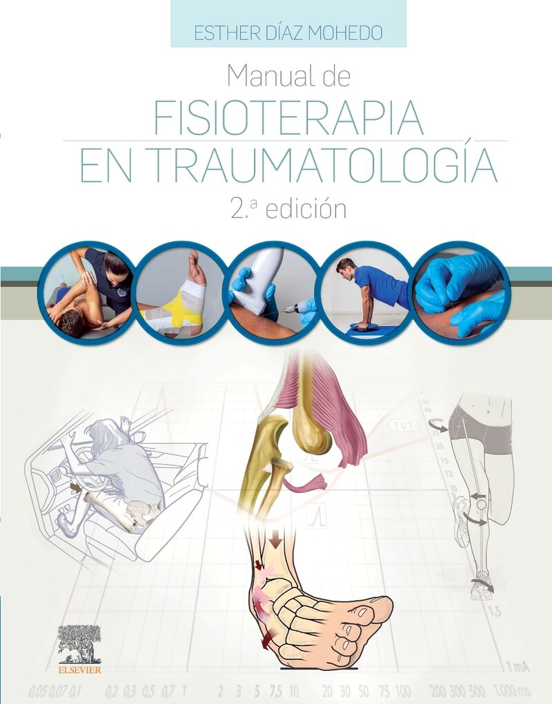 (2 ed) manual de fisioterapia en traumatologia - Esther Diaz Mohedo