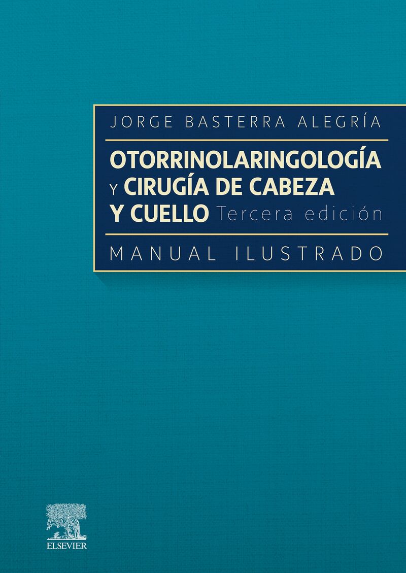 (3 ED) OTORRINOLARINGOLOGIA Y CIRUGIA DE CABEZA Y CUELLO - MANUAL ILUSTRADO