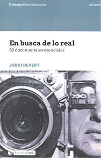 en busca de lo real - 50 documentales esenciales - Jordi Revert