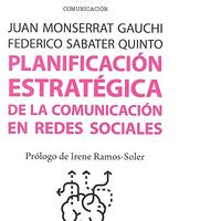 planificacion estrategica de la comunicacion en redes sociales - Juan Monserrat Gauchi / Federico Sabater Quinto