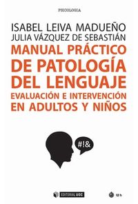 manual practico de patologia del lenguaje - evaluacion e intervencion en adultos y niños