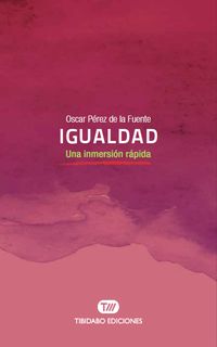 igualdad - una inmersion rapida - Oscar Perez De La Fuente