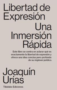 libertad de expresion - una inmersion rapida - Joaquin Urias