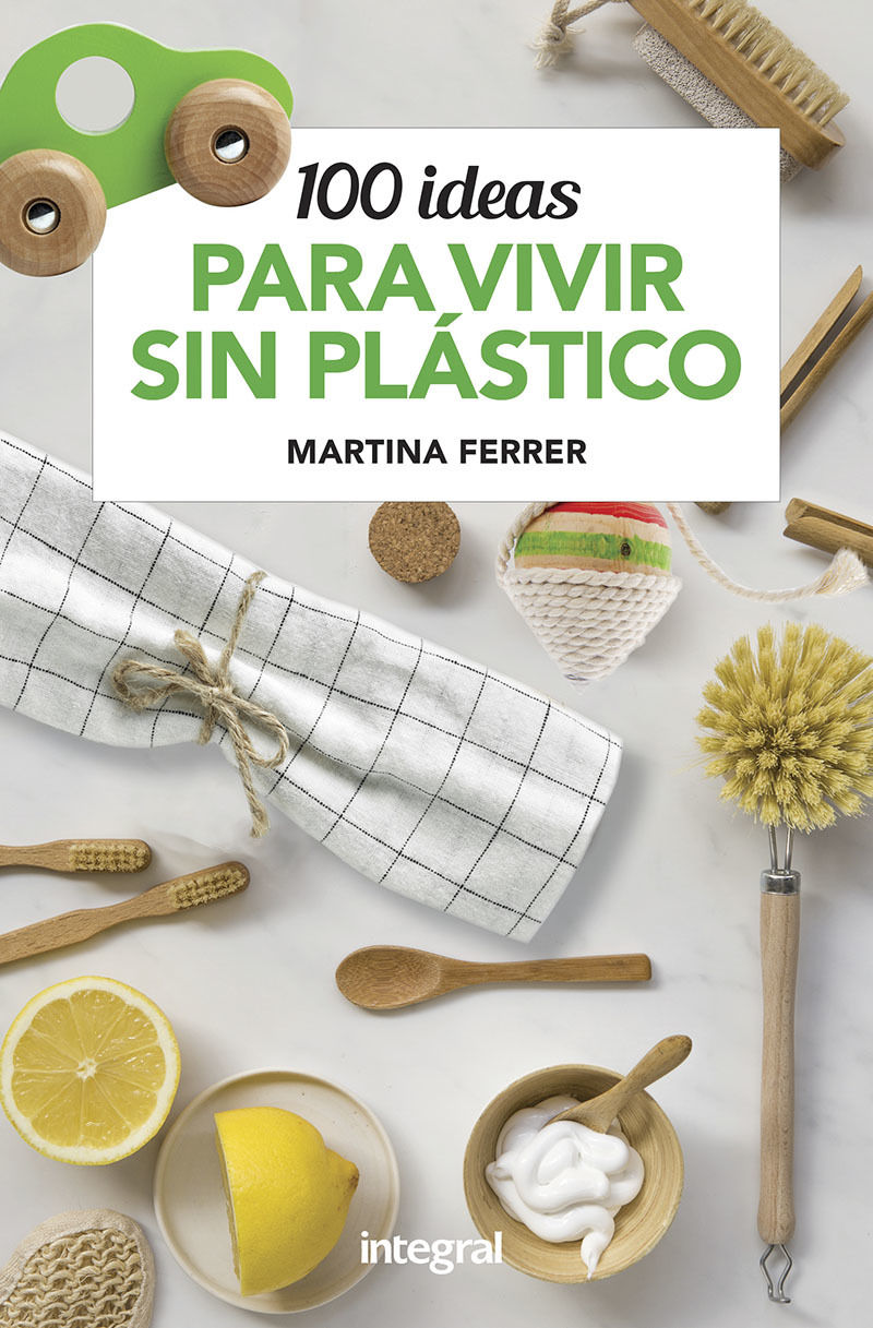 100 ideas para vivir sin plastico - Martina Ferrer