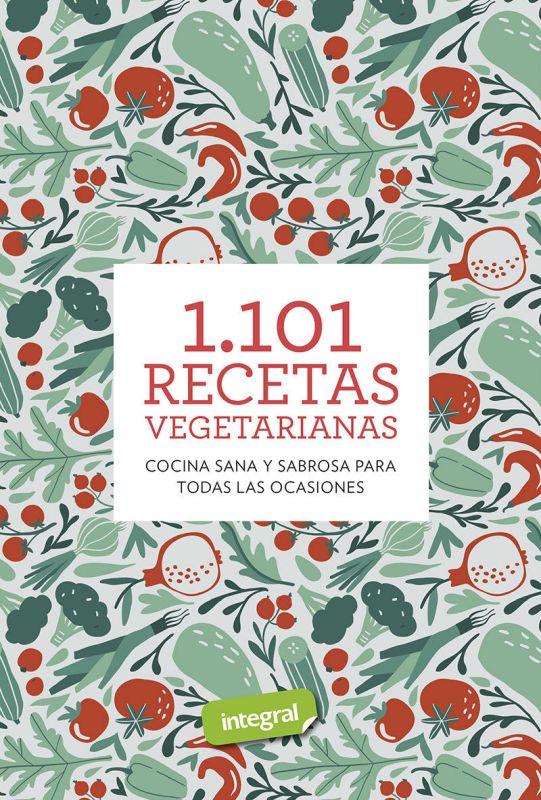 (3 ed) 1101 recetas vegetarianas - cocina sana y sabrosa para todas las ocasiones