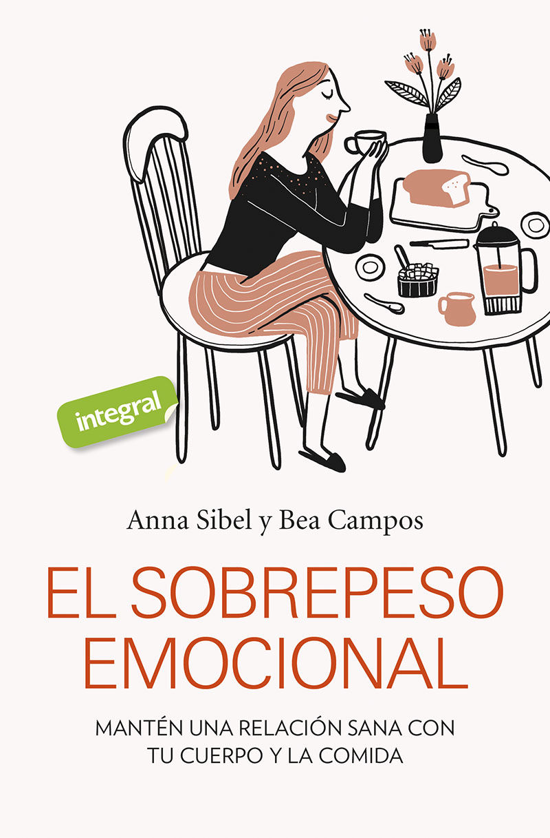 el sobrepeso emocional - manten una relacion sana con tu cuerpo y la comida - Anna Sibel / Bea Campos