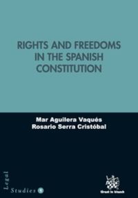 rights and freedoms in the spanish constitution - Mar Aguilera Vaques / Rosario Serra Cristobal