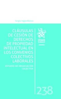 CLAUSULAS DE CESION DE DERECHOS DE PROPIEDAD INTELECTUAL EN LOS CONVENIOS COLECTIVOS LABORALES
