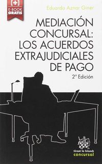 (2 ED) MEDIACION CONCURSAL - LOS ACUERDOS EXTRAJUDICIALES DE PAGO