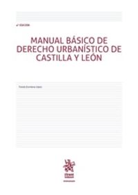 (4 ed) manual basico de derecho urbanistico de castilla y leon