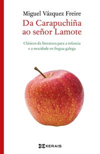 da carapuchiña a ramon lamote - clasicos da literatura para a infancia e a mocidade en lingua galega