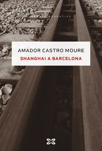 shanghai a barcelona - Amador Castro Moure