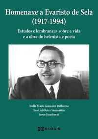 homenaxe a evaristo de sela (1917-1994) - estudos e lembranzas sobre a vida e a obra do helenista e poeta