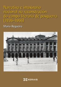 narrativa e imaxinario nacional na reconstrucion do campo literario na posguerra (1936-1966) - Mario Regueira