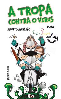 tropa contra o virus, a - Alberto Avendaño / Gogue (il. )