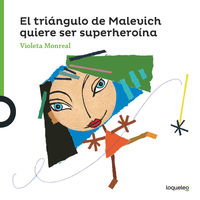 El triangulo de malevich quiere ser superheroina - Violeta Monreal