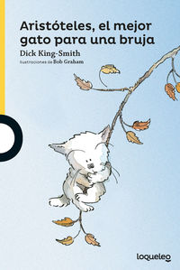 aristoteles, el mejor gato para una bruja - Dick King-Smith / Bob Graham (il. )