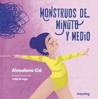 monstruos de minuto y medio - Almudena Cid / Julia Ortega (il. )